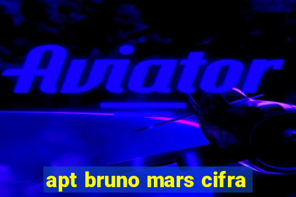 apt bruno mars cifra